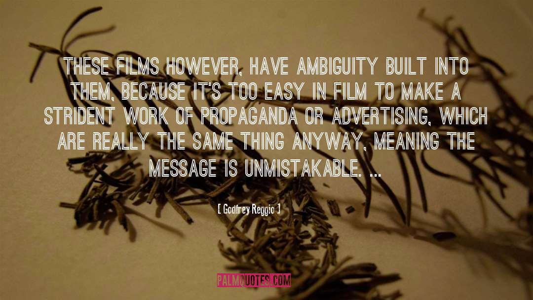 Ambiguity quotes by Godfrey Reggio