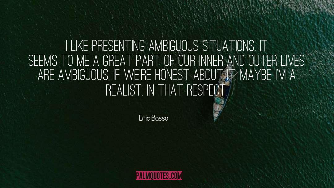 Ambiguity quotes by Eric Basso