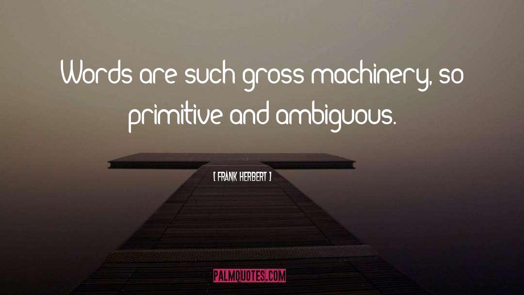 Ambiguous Words quotes by Frank Herbert