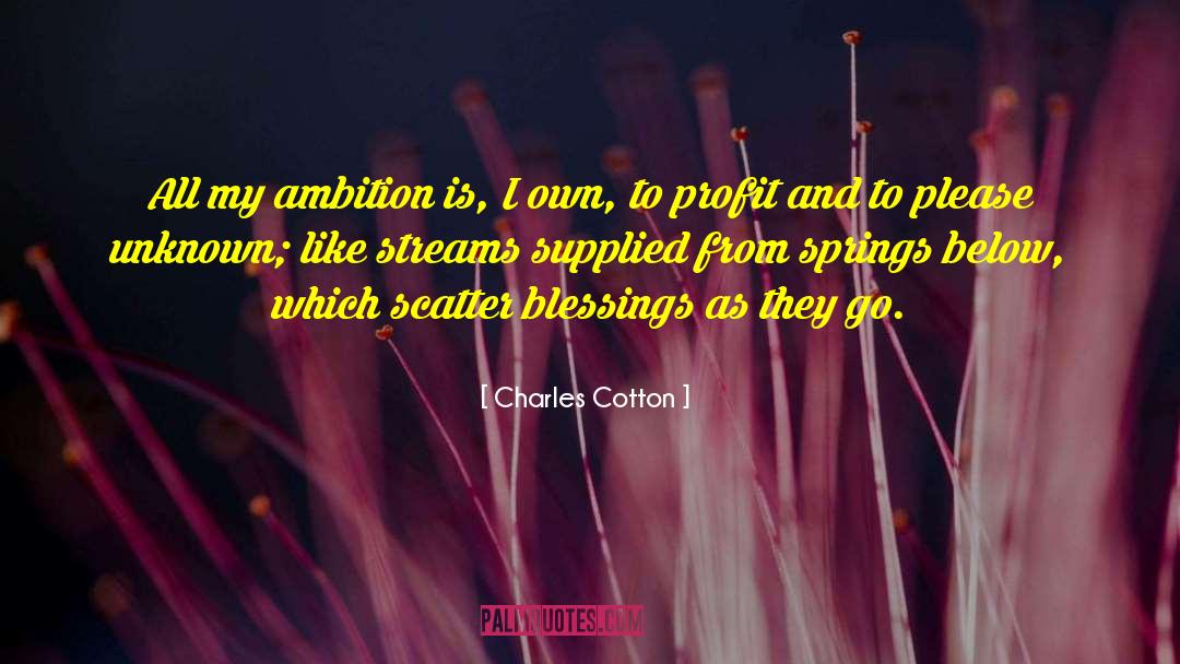 Ambition And Attitude quotes by Charles Cotton
