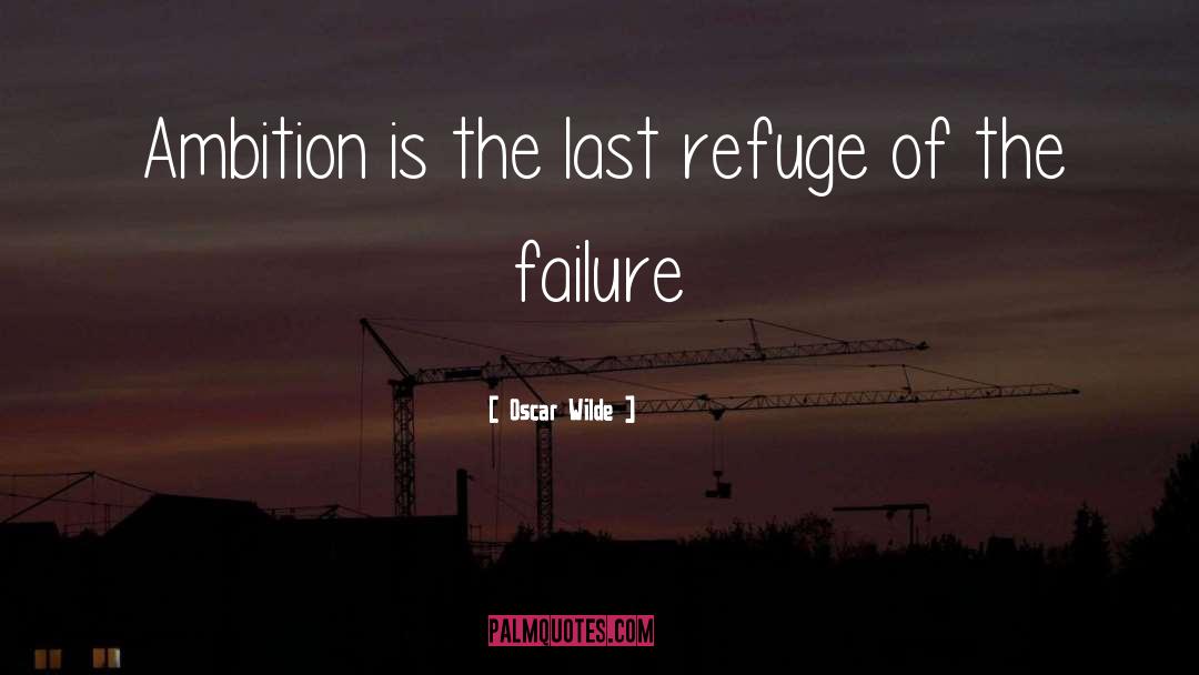 Ambition Failure quotes by Oscar Wilde
