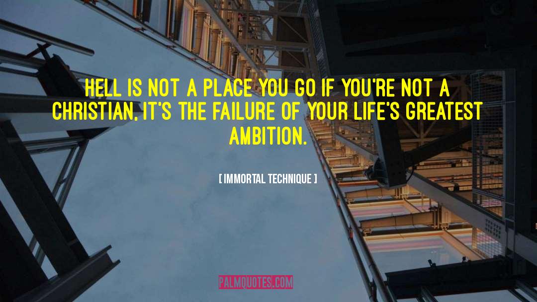 Ambition Failure quotes by Immortal Technique