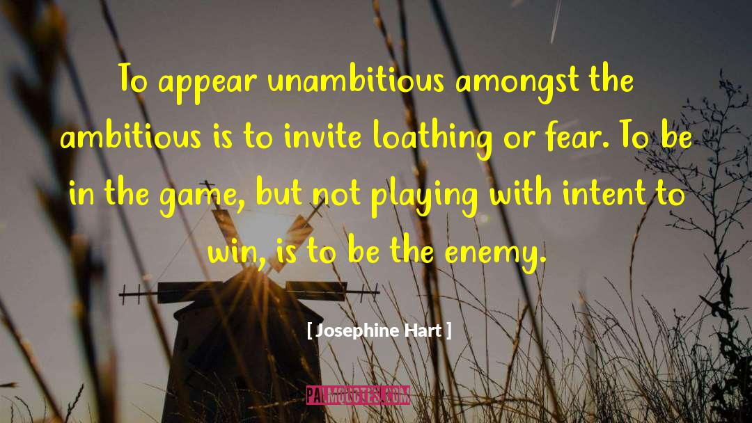 Ambition In Sports quotes by Josephine Hart