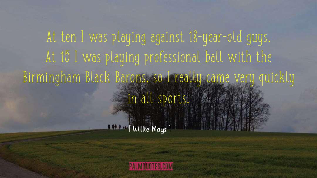 Ambition In Sports quotes by Willie Mays