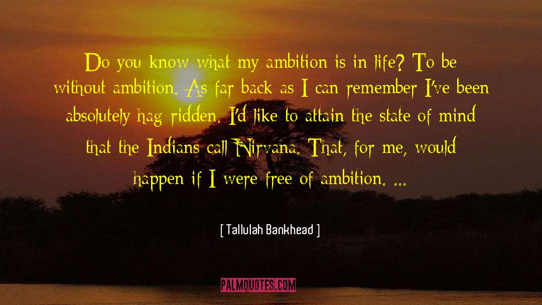 Ambition Life Ambitions quotes by Tallulah Bankhead