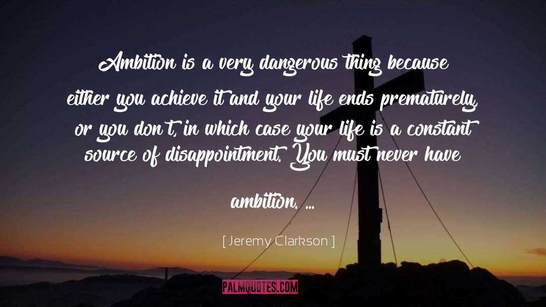 Ambition Life quotes by Jeremy Clarkson
