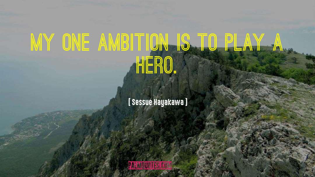 Ambition Macbeth quotes by Sessue Hayakawa
