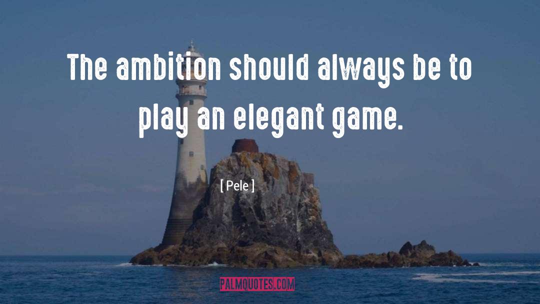 Ambition Macbeth quotes by Pele