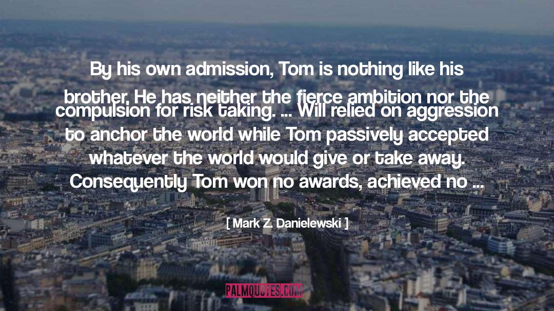 Ambition quotes by Mark Z. Danielewski