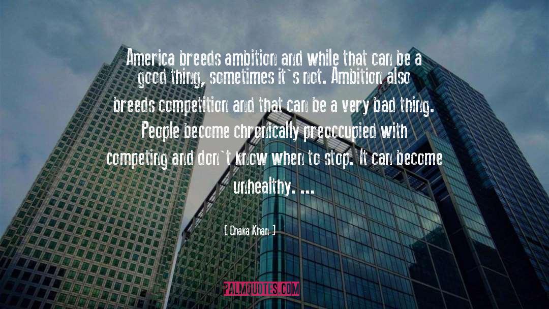 Ambition quotes by Chaka Khan