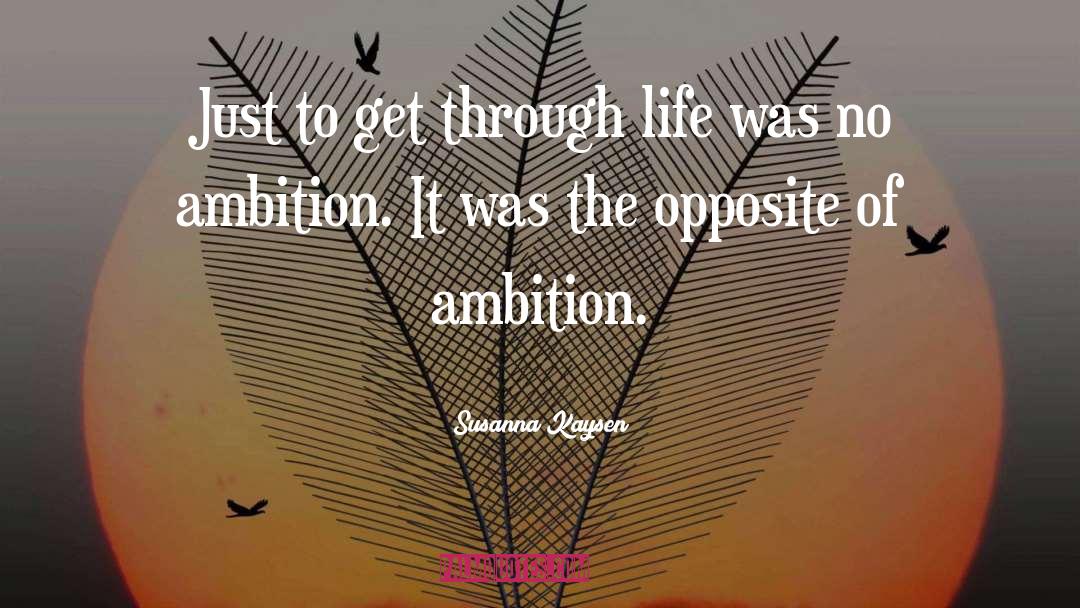 Ambition quotes by Susanna Kaysen