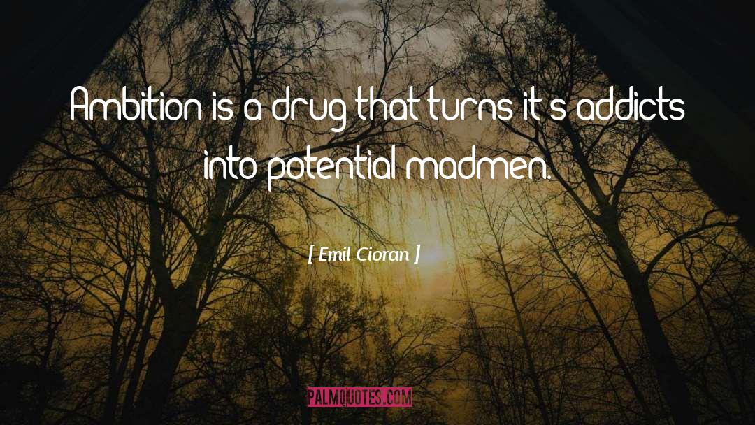 Ambition quotes by Emil Cioran