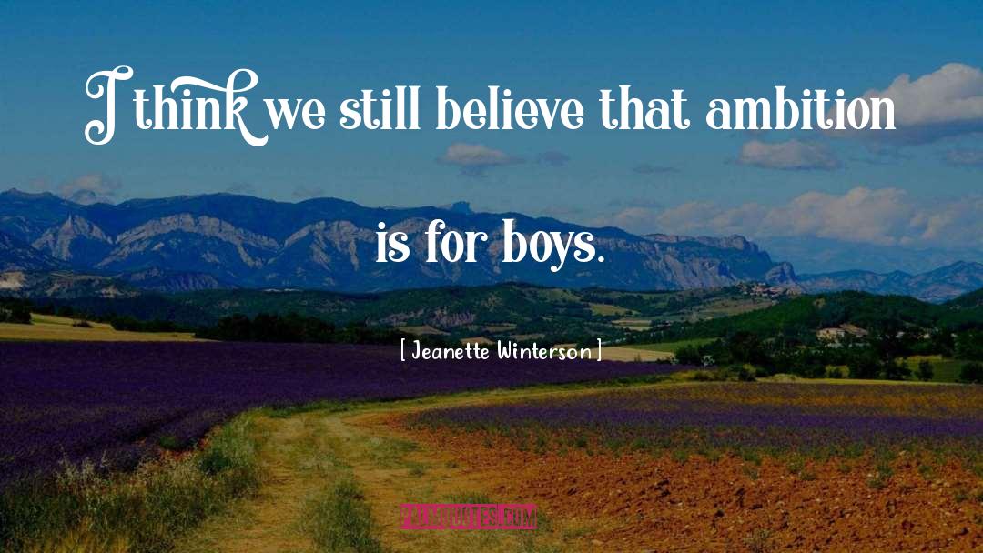 Ambition quotes by Jeanette Winterson