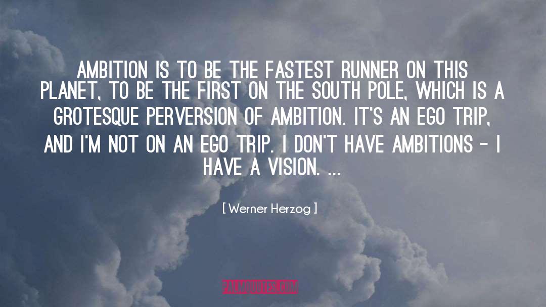 Ambitions quotes by Werner Herzog