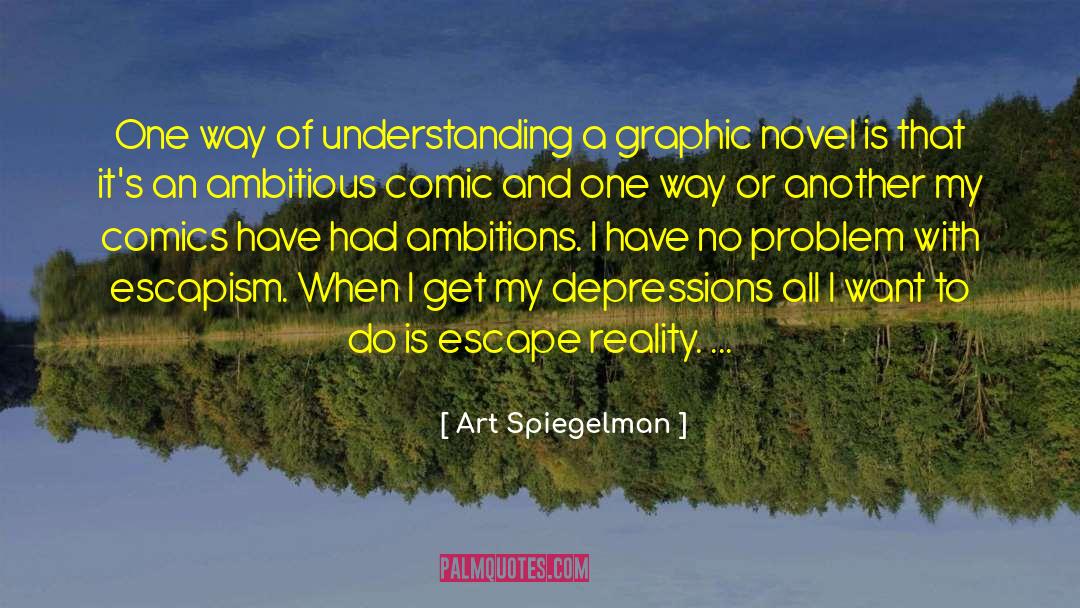 Ambitions quotes by Art Spiegelman