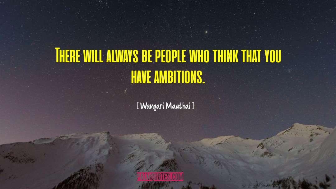 Ambitions quotes by Wangari Maathai