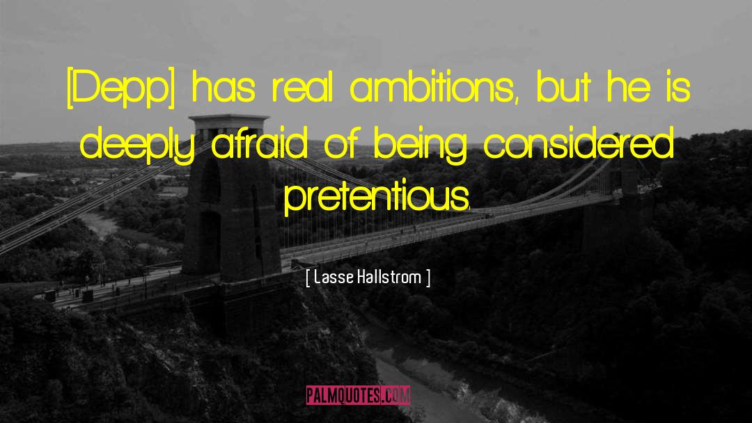 Ambitions quotes by Lasse Hallstrom
