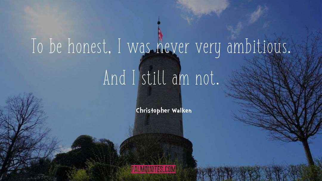 Ambitious Goals quotes by Christopher Walken