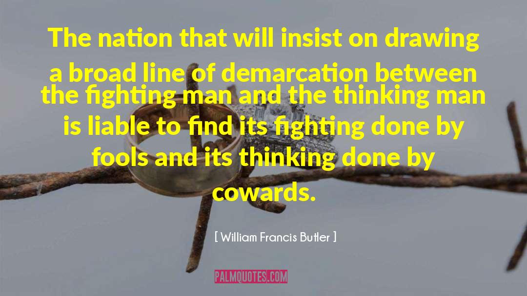 Ambitious Man quotes by William Francis Butler