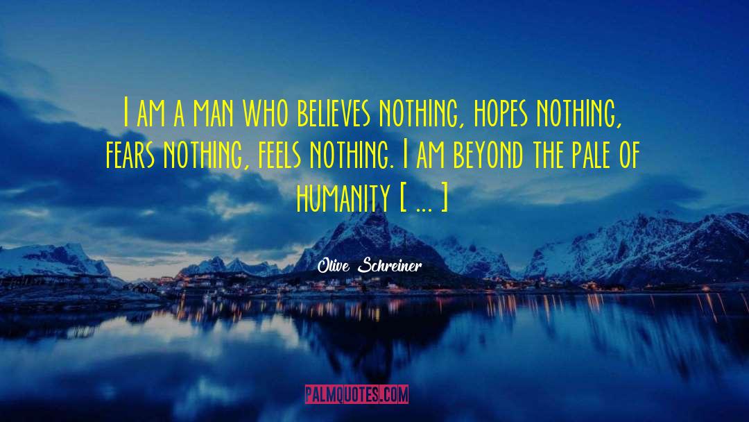 Ambitious Man quotes by Olive Schreiner