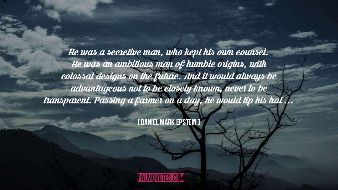 Ambitious Man quotes by Daniel Mark Epstein