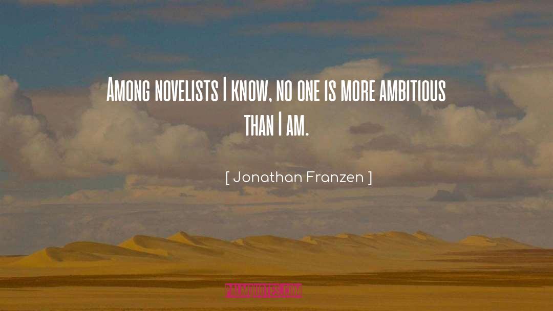 Ambitious quotes by Jonathan Franzen