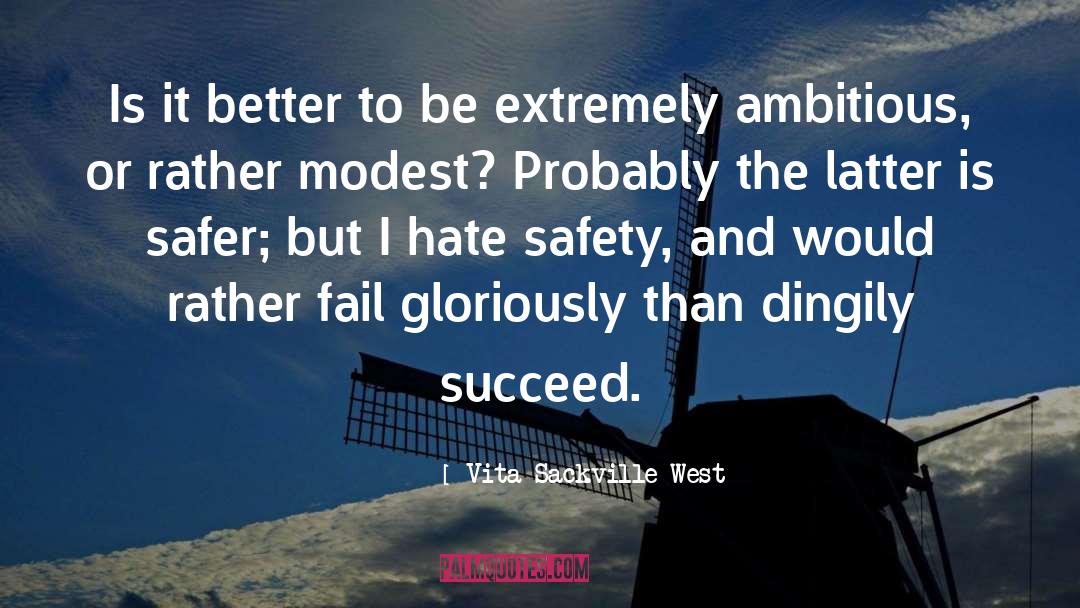 Ambitious quotes by Vita Sackville-West