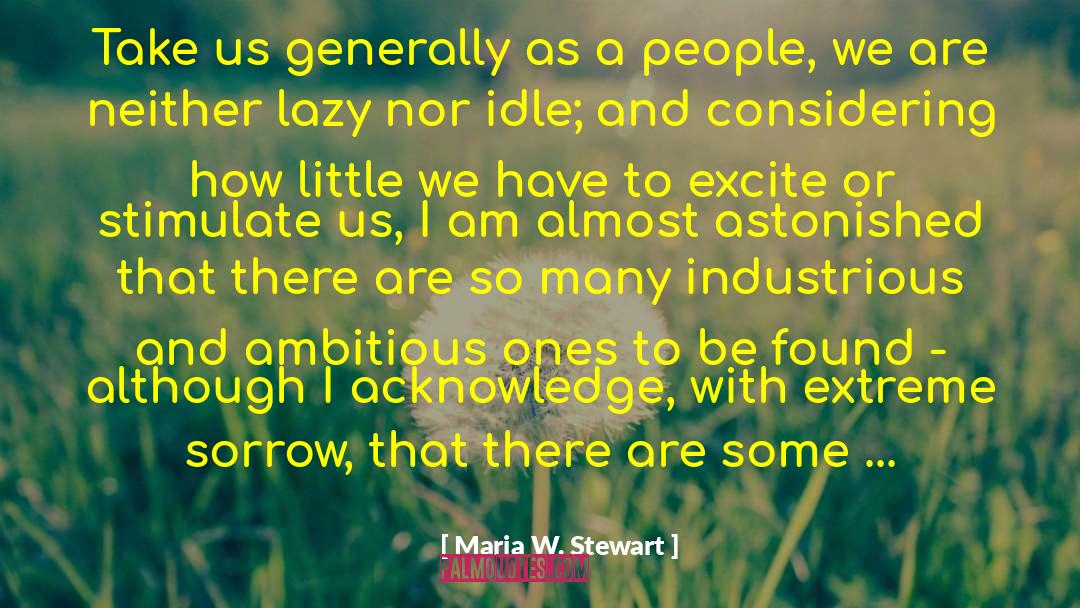 Ambitious quotes by Maria W. Stewart