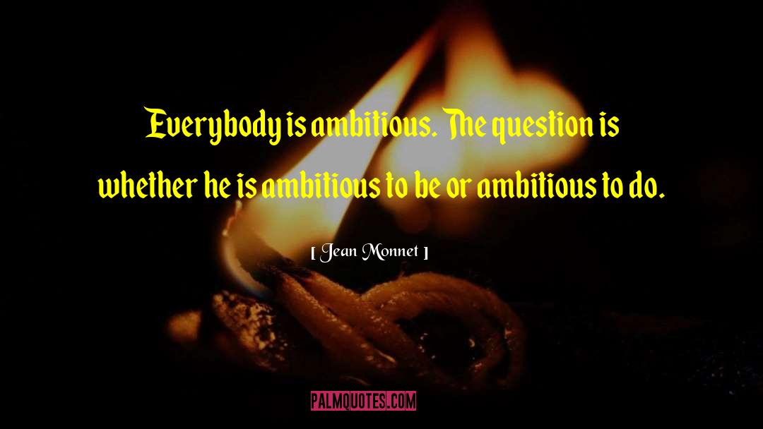 Ambitious quotes by Jean Monnet