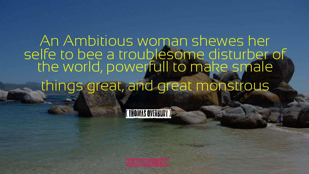 Ambitious quotes by Thomas Overbury