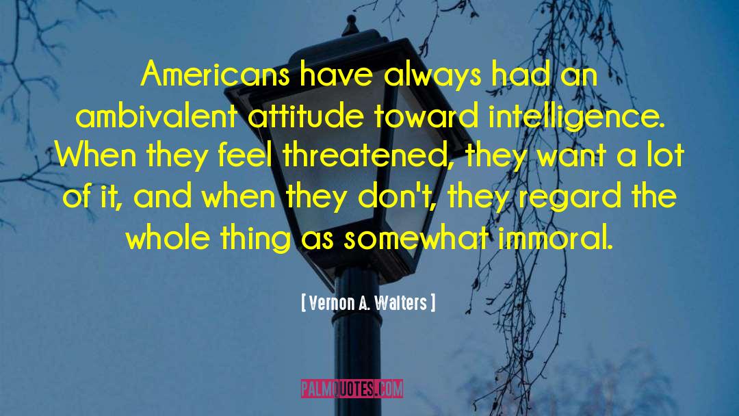 Ambivalent quotes by Vernon A. Walters