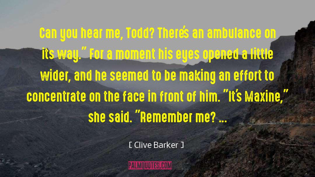 Ambulance quotes by Clive Barker