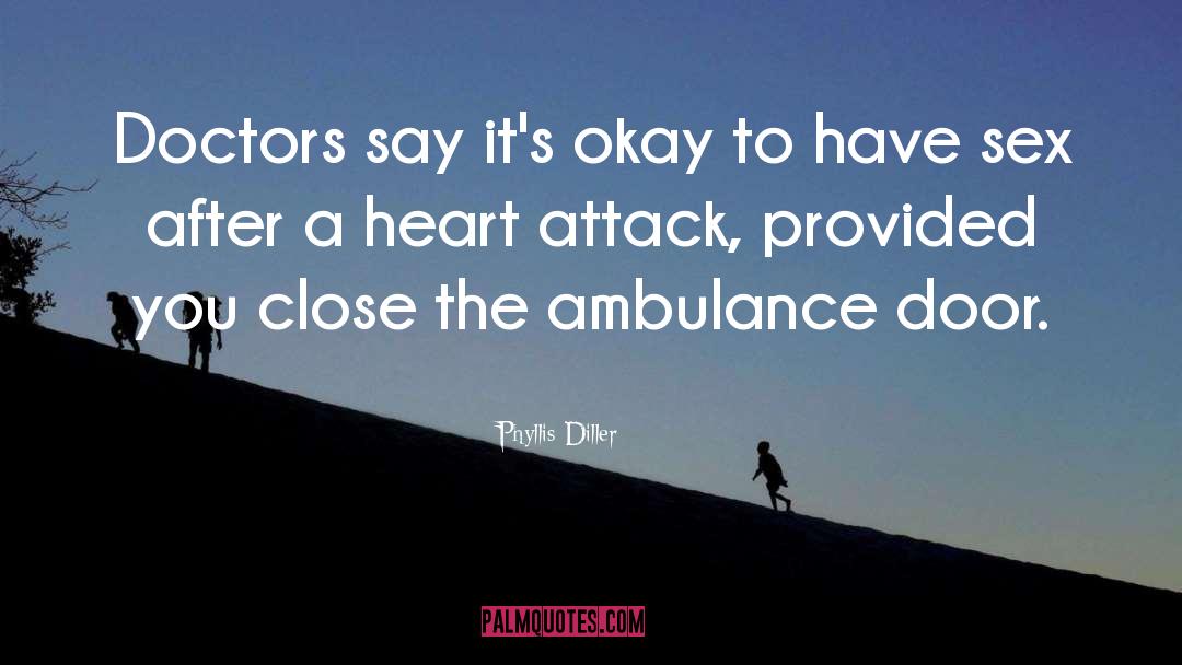 Ambulance quotes by Phyllis Diller