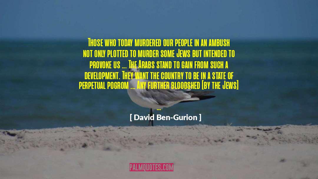 Ambush quotes by David Ben-Gurion