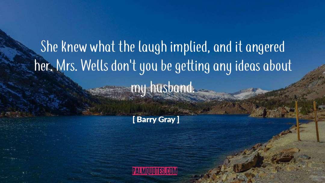 Amelia Gray quotes by Barry Gray