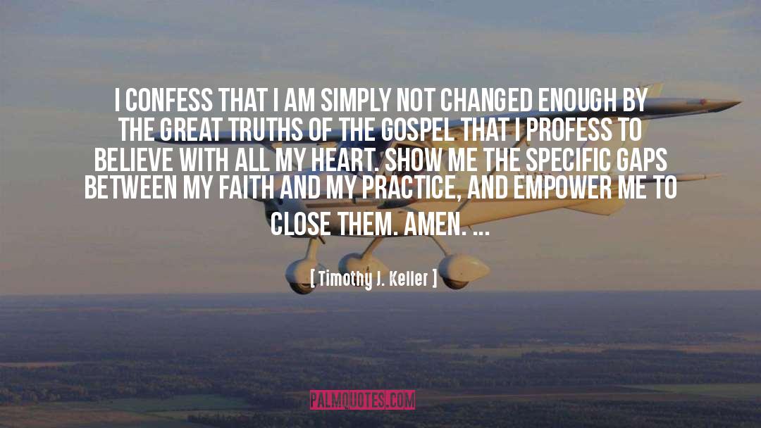 Amen quotes by Timothy J. Keller
