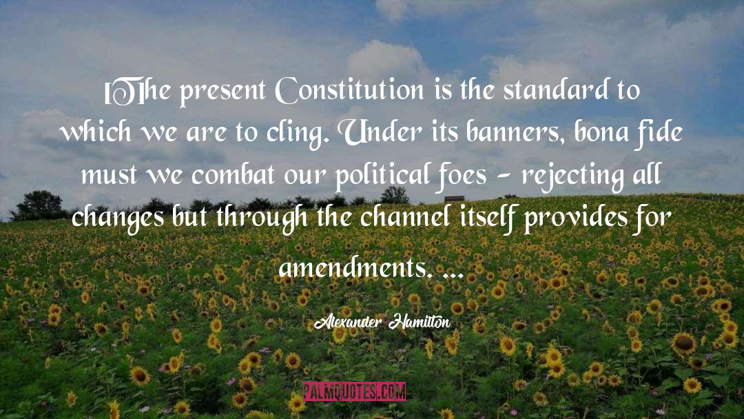 Amendments quotes by Alexander Hamilton