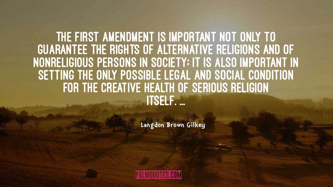 Amendments quotes by Langdon Brown Gilkey