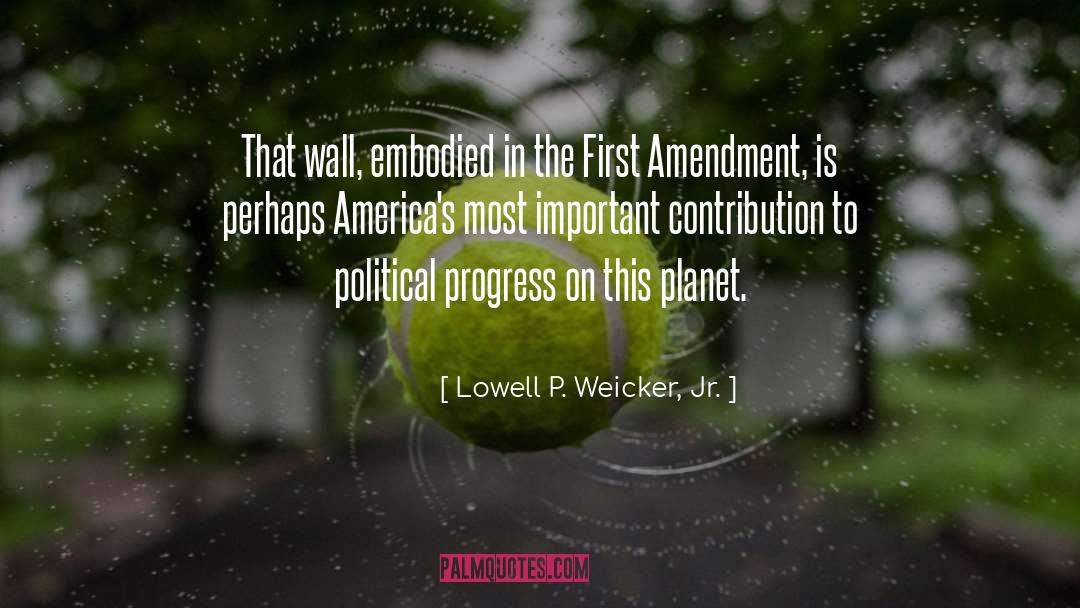 Amendments quotes by Lowell P. Weicker, Jr.