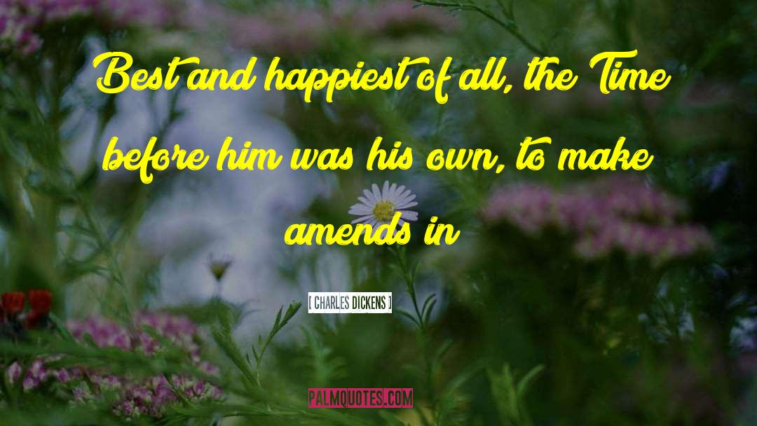 Amends quotes by Charles Dickens