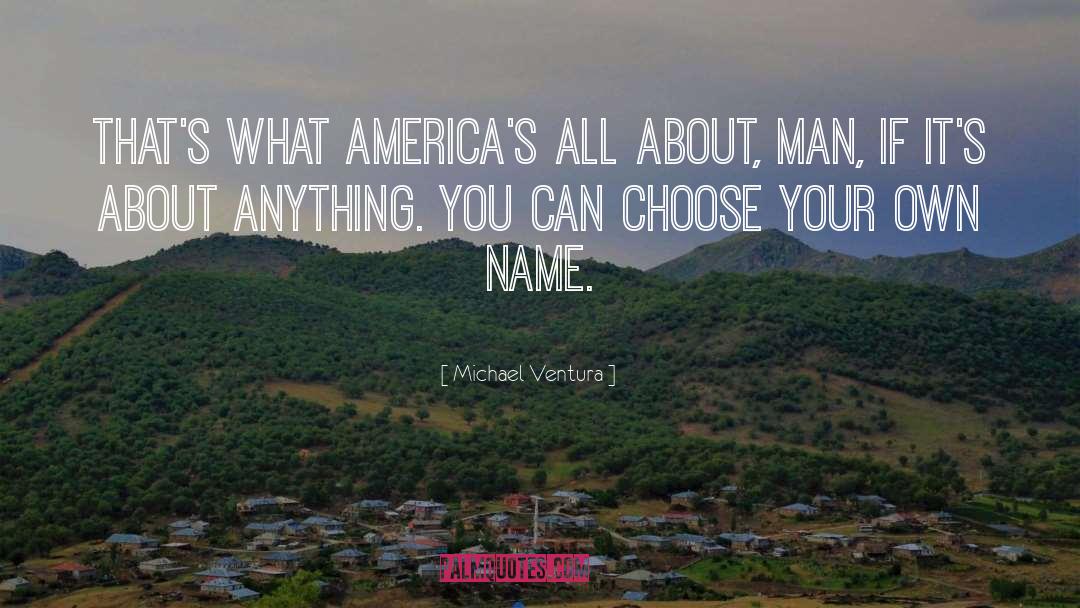 America Freedom quotes by Michael Ventura