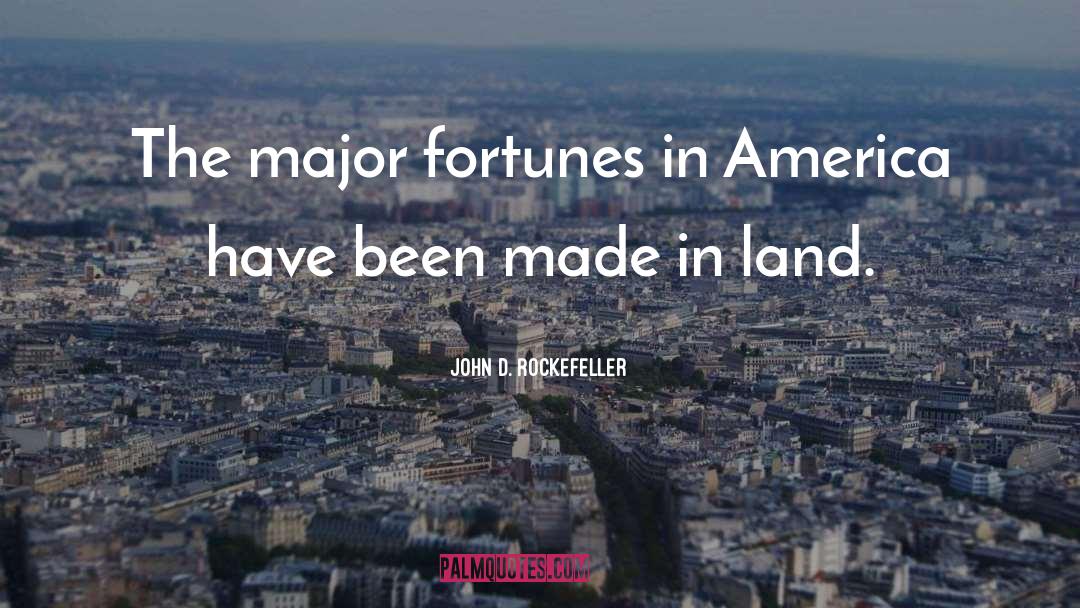 America Land quotes by John D. Rockefeller