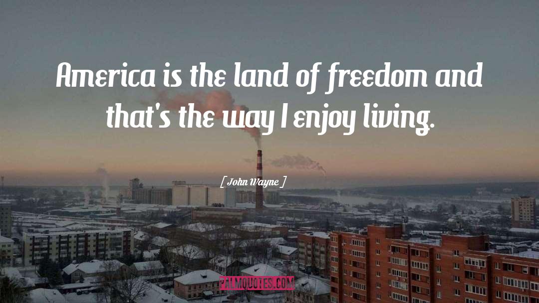 America Land quotes by John Wayne
