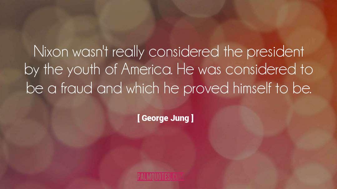 America President quotes by George Jung