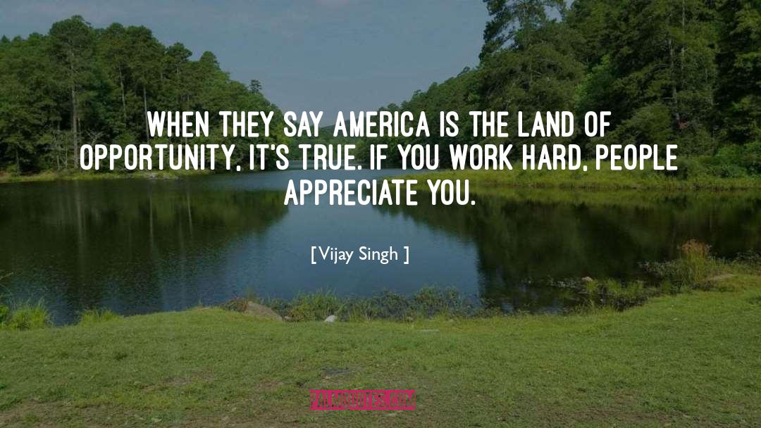 America President quotes by Vijay Singh