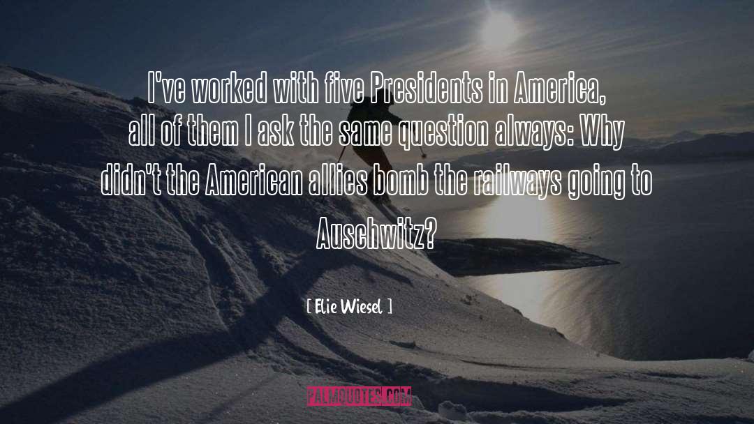 America President quotes by Elie Wiesel