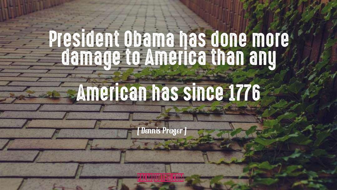 America President quotes by Dennis Prager