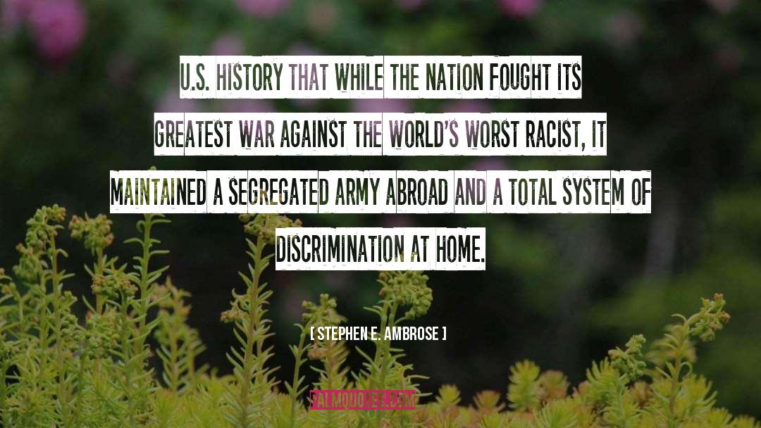 America S Worst War quotes by Stephen E. Ambrose