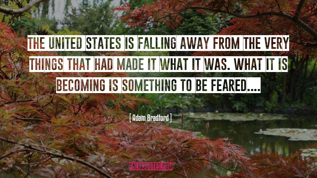 America Shreave quotes by Adam Bradford