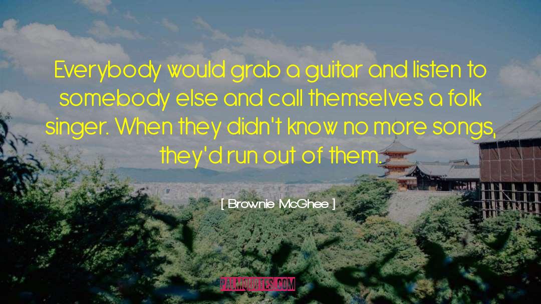 America Singer quotes by Brownie McGhee